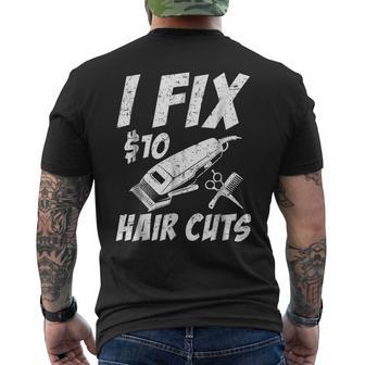I Fix 10 Dollars Hair Cut Hairdresser Barber Men's Back Print T-shirt | Mazezy