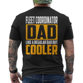 Fleet Coordinator Dad Like A Regular Dad But Cooler Men's T-shirt Back Print | Mazezy