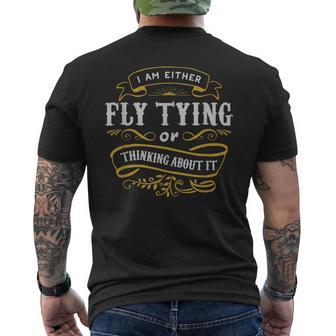 Fly Angler T Either Fly Tying Or Thinking About It Men's T-shirt Back Print | Mazezy