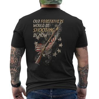Our Forefathers Would Be Shooting By Now On Back Men's T-shirt Back Print - Seseable