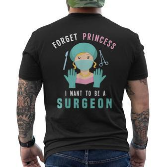 Forget Princess I Want To Be A Surgeon Doctor Men's T-shirt Back Print | Mazezy