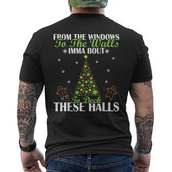 From The Windows To The Wall Imma Bout To Deck These Halls M Mens Back Print T-shirt | Mazezy
