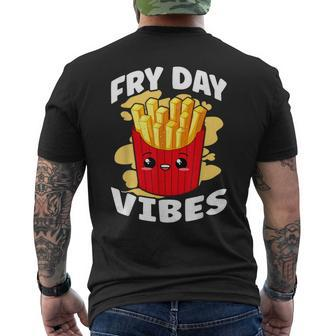 Fry Day Vibes French Fries Fried Potatoes Men's T-shirt Back Print | Mazezy