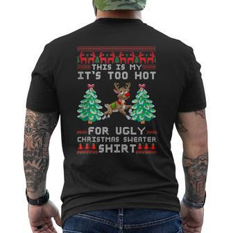 Fun This Is My Its Too Hot For Ugly Christmas Sweater Men's T-shirt Back Print | Mazezy