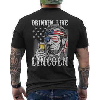 Funny 4Th Of July Gift Women Men Drinking Like Lincoln Mens Back Print T-shirt | Mazezy