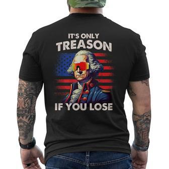 Funny 4Th Of July Washington Only Treason If You Lose Mens Back Print T-shirt - Thegiftio UK