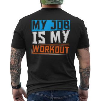 Funny Athlete Fitness My Job Is My Workout Personal Trainer Men's Crewneck Short Sleeve Back Print T-shirt | Mazezy