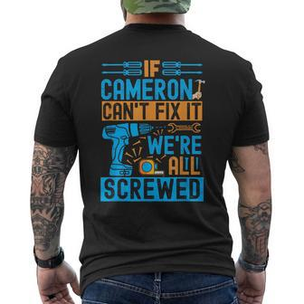 Funny Cameron If Cameron Cant Fix It Were All Screwed Mens Back Print T-shirt | Mazezy