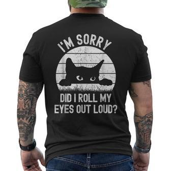 Funny Cats Vintage Cat Im Sorry Did I Roll My Eyes Out Loud Mens Back Print T-shirt | Mazezy
