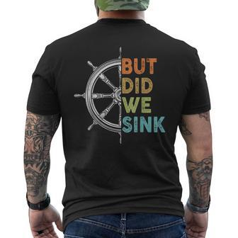 Funny Cruise  But Did We Sink Pontoon Boat Captain Cruise Funny Gifts Mens Back Print T-shirt