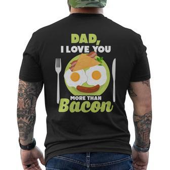 Funny Dad I Love You More Than Bacon Fathers Day Mens Back Print T-shirt - Thegiftio UK