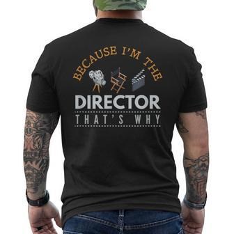 Because Im The Director Theatre Nerd Thespian Men's T-shirt Back Print | Mazezy