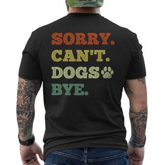 Dog Lover Sorry Can't Dogs Bye Men's T-shirt Back Print - Monsterry