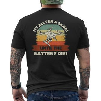 Funny Drone Rc Pilot Fun & Games Until The Battery Dies Pilot Funny Gifts Mens Back Print T-shirt | Mazezy DE