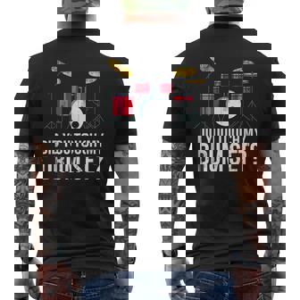 Funny Drummer Gift Did You Touch My Drum Set Drums Mens Back Print T-shirt | Mazezy