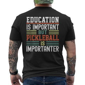 Funny Education Is Important But Pickleball Is Importanter Mens Back Print T-shirt - Seseable