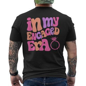 Funny Engagement Fiance In My Engaged Era Bachelorette Party Mens Back Print T-shirt - Seseable