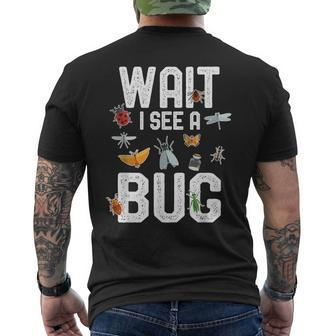 Entomologist Sayings Wait I See A Bug Entomology Men's T-shirt Back Print | Mazezy