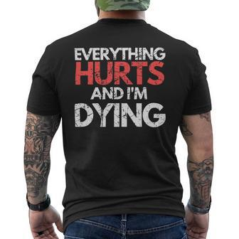Funny Everything Hurts Im Dying Fitness Workout Gym Women Mens Back Print T-shirt - Monsterry UK