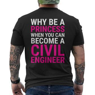 Funny Female Civil Engineer Why Be A Princess Engineer Funny Gifts Mens Back Print T-shirt | Mazezy