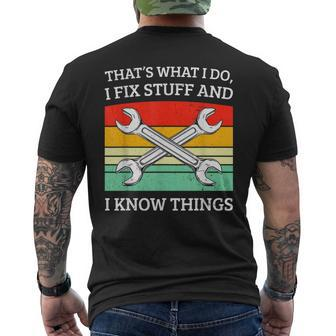 I Fix Stuff And I Know Things Mechanics Fixer Men's T-shirt Back Print - Thegiftio UK