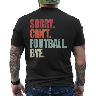Funny Football Sorry Cant Football Bye Football Mens Back Print T-shirt - Seseable