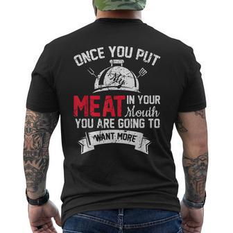 Funny Grilling Once You Put Meat In Mouth Want More Bbq Mens Back Print T-shirt - Thegiftio UK