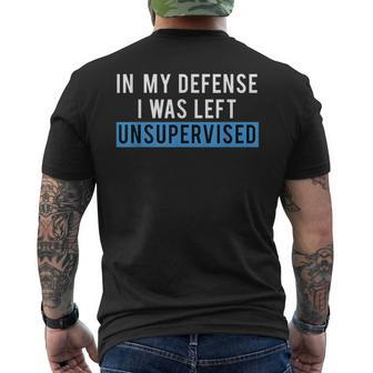 Funny Humorous In My Defense I Was Left Unsupervised Mens Back Print T-shirt | Mazezy AU