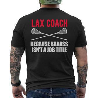 Funny Lacrosse Coach Gift T Design For Badass Lax Lacrosse Funny Gifts Mens Back Print T-shirt | Mazezy