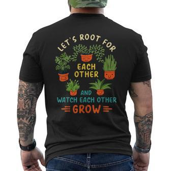 Funny Lets Root For Each Other And Watch Each Other Grow Mens Back Print T-shirt | Mazezy
