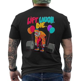 Funny Lift Laugh Die Gym Weightlifting Bodybuilding Fitness Mens Back Print T-shirt | Mazezy