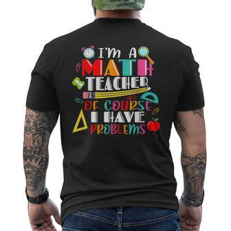 Funny Math Teacher Have Problems Back To 1St Day School Math Funny Gifts Mens Back Print T-shirt | Mazezy UK