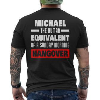 Funny Michael Saying Human Hangover Michael Name Mens Back Print T-shirt | Mazezy