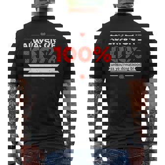 Funny Motivational Always Give 100 Motivational Funny Gifts Mens Back Print T-shirt | Mazezy