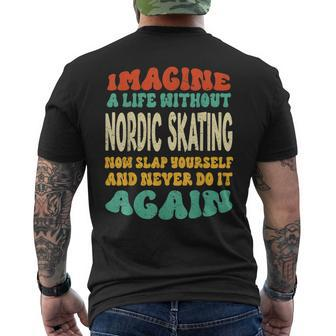 Nordic Skating Quote For Nordic Skating Lovers Men's T-shirt Back Print | Mazezy
