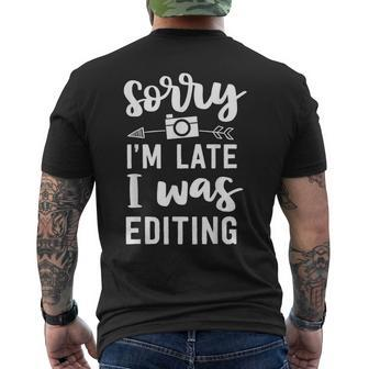 Photographer Photography Sorry Im Late Editing Men's T-shirt Back Print | Mazezy