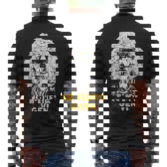 Funny Poodle No Fluffs Funny Gifts Poodles Lovers Mens Back Print T-shirt | Mazezy