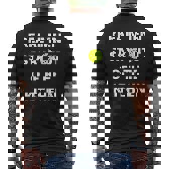 Funny Real Men Stay Out Of The Kitchen Pickleball Mens Back Print T-shirt | Mazezy
