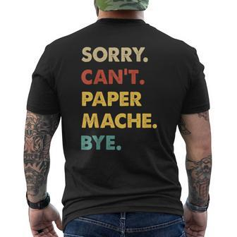 Retro Paper-Mache Sorry Can't Paper-Mache Bye Men's T-shirt Back Print | Mazezy