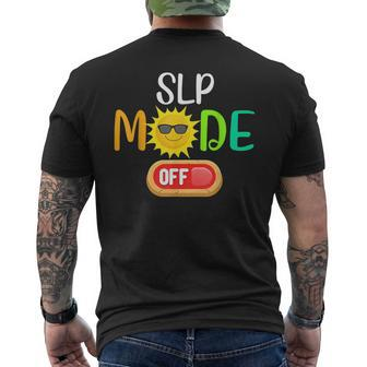 Funny Slp Mode Off Summer Vacation Last Day Of School Vacation Funny Gifts Mens Back Print T-shirt | Mazezy