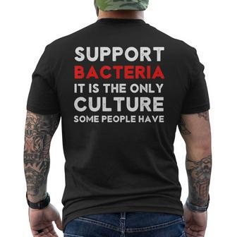 Funny Support Bacteria The Only Culture Some People Have Mens Back Print T-shirt | Mazezy