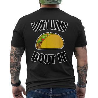 Funny Taco I Dont Wanna Taco Bout It IT Funny Gifts Mens Back Print T-shirt | Mazezy AU