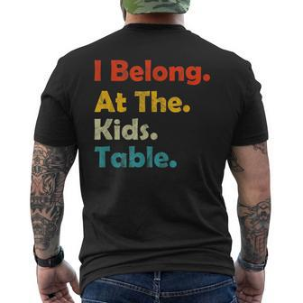 Funny Thanksgiving Adults I Belong At The Kids Table Thanksgiving Funny Gifts Mens Back Print T-shirt | Mazezy