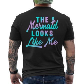 Funny The Mermaid Looks Like Me Quote Mens Back Print T-shirt - Seseable