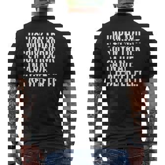 Trucker Pipeliner I Work Hard So My Truck Men's T-shirt Back Print | Mazezy