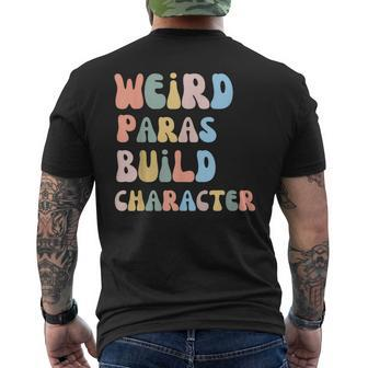 Weird Paras Build Character Para Paraprofessional Men's T-shirt Back Print - Seseable