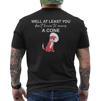 Funny Well At Least You Dont Have To Wear A Cone Mens Back Print T-shirt | Mazezy