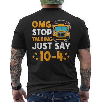 Funny Yellow School Bus Driver Omg Stop Talking Just Say 104 Mens Back Print T-shirt - Seseable