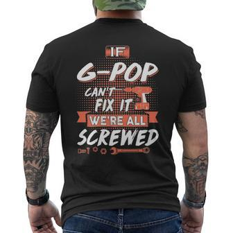 G Pop Grandpa Gift If G Pop Cant Fix It Were All Screwed Mens Back Print T-shirt - Seseable
