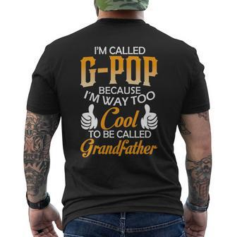 G Pop Grandpa Gift Im Called G Pop Because Im Too Cool To Be Called Grandfather Mens Back Print T-shirt - Seseable